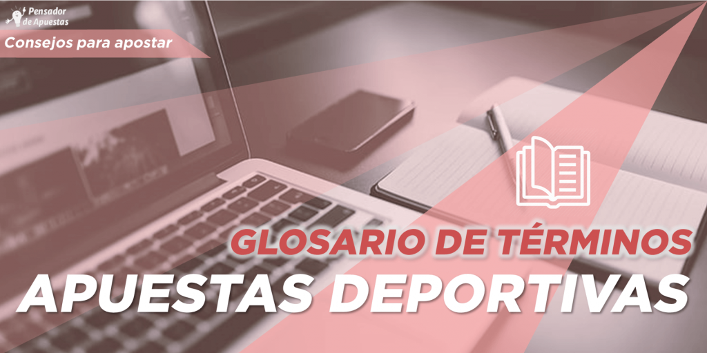 Glosario de términos en las Apuestas Deportivas