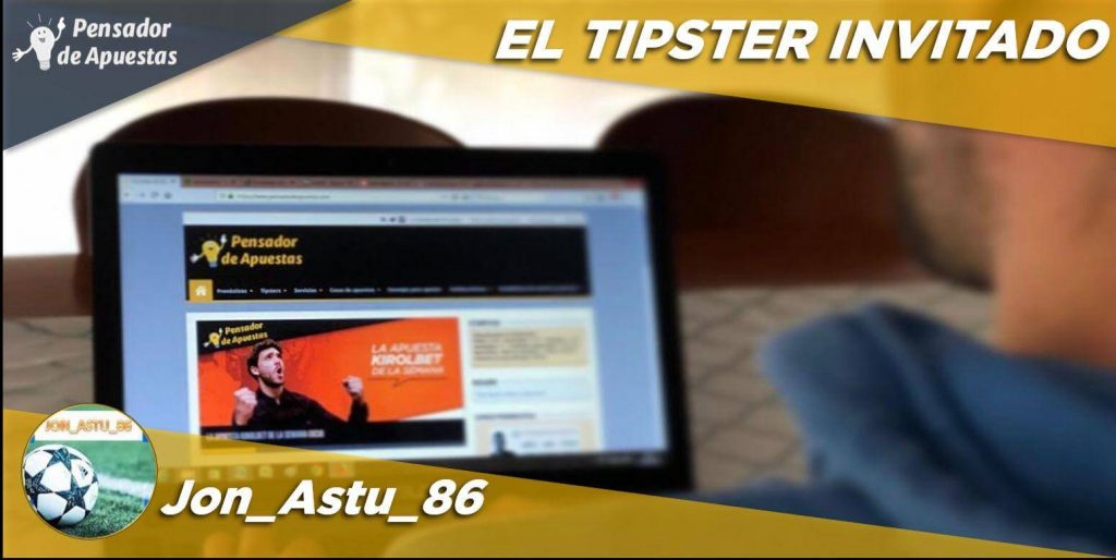 El Tipster Invitado: Jon_Astu_86