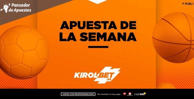 La Apuesta Kirolbet de la Semana (CLXXX)