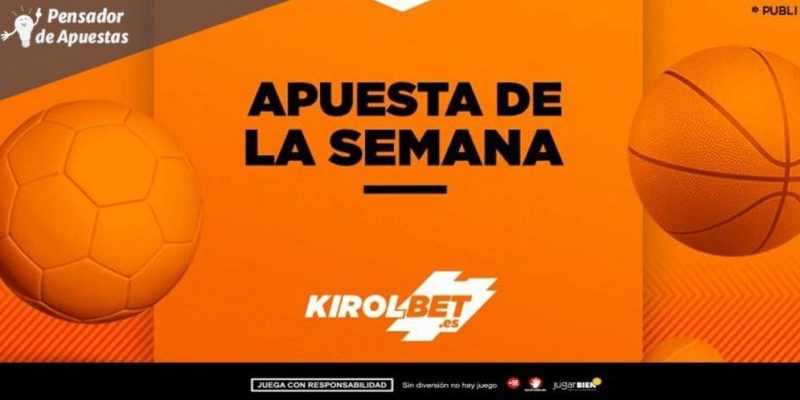 La Apuesta Kirolbet de la Semana (CLXXX)